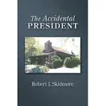 THE ACCIDENTAL PRESIDENT