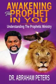 AWAKENING THE PROPHET IN YOU - Abraham Peters