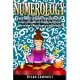 The Complete Guide to Numerology: Peer into your character, Purpose, and Potential - Forecast When to Invest, Marry and Change Career