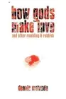 How Gods Make Love: And Other Rambling & Rubbish by Dennis Matanda (English) Pap