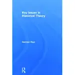 KEY ISSUES IN HISTORICAL THEORY
