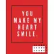 you make my heart smile.: -Notebook, Journal Composition Book 110 Lined Pages Love Quotes Notebook ( 8.5