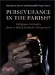 Perseverance in the Parish? ― Religious Attitudes from a Black Catholic Perspective