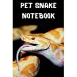 PET SNAKE NOTEBOOK: CUSTOMIZED EASY TO USE, DAILY PET SNAKE ACCESSORIES CARE LOG BOOK TO LOOK AFTER ALL YOUR PET SNAKE’’S NEEDS. GREAT FOR