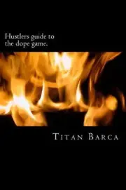 Hustlers guide to the dope game by Titan Barca (English) Paperback Book