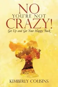 在飛比找博客來優惠-No, You’re Not Crazy!: Get Up 