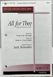 All for Thee by Jack Schrader SATB Choral w Piano Sheet Music Hope Publishing