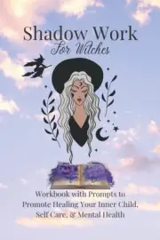 Shadow Work for Witches: Workbook with Prompts to Promote Healing Your Inner Chi