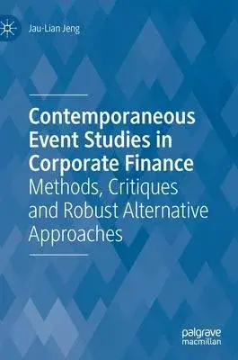 Contemporaneous Event Studies in Corporate Finance: Methods, Critiques and Robust Alternative Approaches