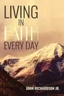 Living in Faith Every Day by John Richardson, Jr (English) Paperback Book