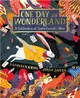 One Day in Wonderland：A Celebration of Lewis Carroll's Alice