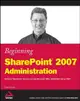 Beginning SharePoint 2007 Administration: Windows SharePoint Services 3.0 and Microsoft Office SharePoint Server 2007 (Paperback)-cover