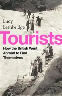 在飛比找三民網路書店優惠-Tourists：How the British Went 