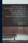 Propagation of Electromagnetic Waves From an Arbitrary Source Through