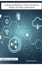 Arduino and Raspberry Pi Best informative Projects for future enhancement by Anb