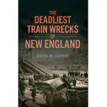 THE DEADLIEST TRAIN WRECKS OF NEW ENGLAND