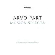 Arvo Part: Musica Selecta - A Sequence By Manfred Eicher [2 Discs] by Arvo P„rt