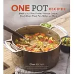 ONE POT RECIPES: MEALS FOR YOUR SLOW COOKER, PRESSURE COOKER, DUTCH OVEN, SHEET PAN, SKILLET, AND MORE