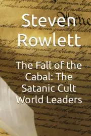 The Fall of the Cabal: The Satanic Cult World Leaders