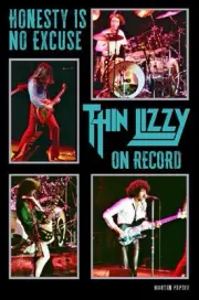 Honesty Is No Excuse: Thin Lizzy On Record by Martin Popoff Paperback Book
