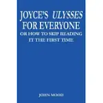 JOYCE’S ULYSSES FOR EVERYONE