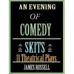 AN EVENING OF COMEDY SKITS