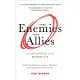 Turn Enemies Into Allies: The Art of Peace in the Workplace (Conflict Resolution for Leaders, Managers, and Anyone Stuck in the Middle)