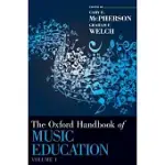 OXFORD HANDBOOK OF MUSIC EDUCATION, VOLUME 1