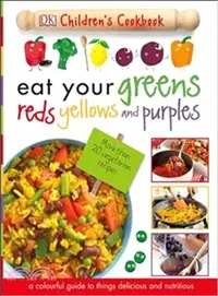 在飛比找三民網路書店優惠-Eat Your Greens Reds Yellows &
