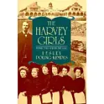 THE HARVEY GIRLS: WOMEN WHO OPENED THE WEST