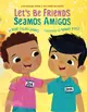 Let's Be Friends / Seamos Amigos: In English and Spanish / En Ingles Y Español