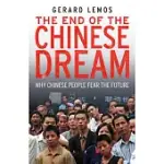 THE END OF THE CHINESE DREAM: WHY CHINESE PEOPLE FEAR THE FUTURE