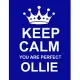 Keep Calm You Are Perfect Ollie: Large Blue Notebook/Diary/Journal for Writing 100 Pages, Personalised Gift for Men & Boys Named Ollie