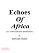 Echoes of Africa ─ Enjoy the Power and Purity of Modern Poetry