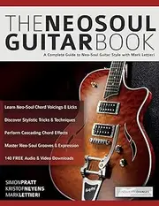 The Neo-Soul Guitar Book: A Complete Guide to Neo-Soul Guitar Style with Mark Lettieri