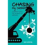 CHASING MY DREAM: JOURNEY INTO THE WORLD OF WRITING