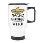 Nacho Average Witch Travel Mug Cup With Handle Magical Best Halloween Funny