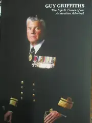 Biography Australian Navy Admiral Guy Griffiths WW2 Korean Vietnam Wars New Book