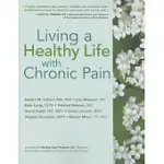 LIVING A HEALTHY LIFE WITH CHRONIC PAIN