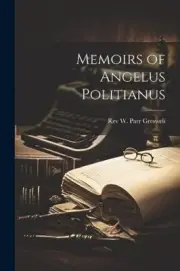 Parr Gresweli - Memoirs of Angelus Politianus - New paperback or softb - T555z