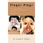 FINGER PLAYS FOR OPTIMUM BRAIN DEVELOPMENT IN THE YOUNG CHILD