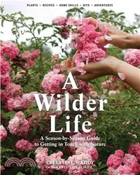 在飛比找三民網路書店優惠-A Wilder Life ─ A Season-by-Se