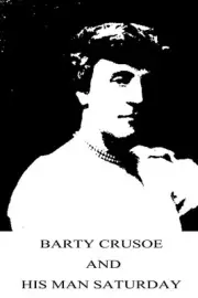Barty Crusoe and His Man Saturday by Frances Hodgson Burnett (English) Paperback