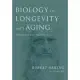 Biology of Longevity and Aging: Pathways and Prospects