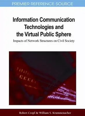 Information Communication Technologies and the Virtual Public Sphere: Impacts of Network Structures on Civil Security