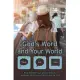 God’s Word and Your World: What the Bible Says About Creation, Languages, Missions and Other Amazing Stuff!