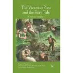 THE VICTORIAN PRESS AND THE FAIRY TALE