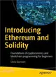 Introducing Ethereum and Solidity ― Foundations of Cryptocurrency and Blockchain Programming for Beginners