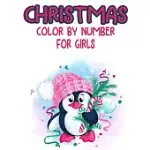 CHRISTMAS COLOR BY NUMBER FOR GIRLS: CHRISTMAS COLORING ACTIVITY BOOK FOR KIDS: A CHILDRENS HOLIDAY COLORING BOOK WITH LARGE PAGES (KIDS COLORING BOOK