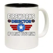 Fireworks Director If I Run You Run Mug Cup